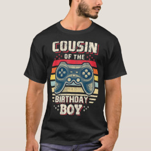 Cousin of the Birthday Boy Matching Video Game Bir T-Shirt