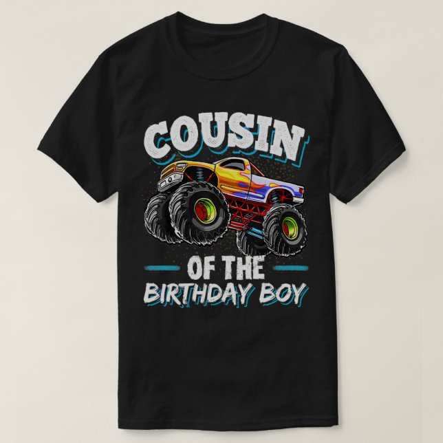 Cousin Of The Birthday Boy Monster Truck Birthday  T-Shirt (Design Front)