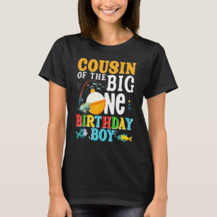 Cousin Of The Birthday Boy O Fish Ally One Birthda T-Shirt