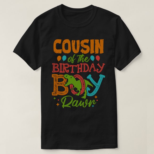 COUSIN Of The Birthday Boy Rawr Dinosaur T-Shirt (Design Front)