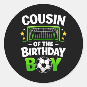 Cousin Of The Birthday Boy Soccer Ll  Classic Round Sticker