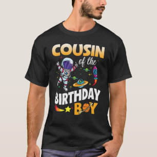 Cousin of The Birthday Boy Space Astronaut Birthda T-Shirt