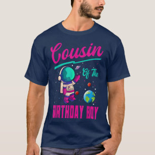 Cousin Of The Birthday Boy Space Party Planet Astr T-Shirt