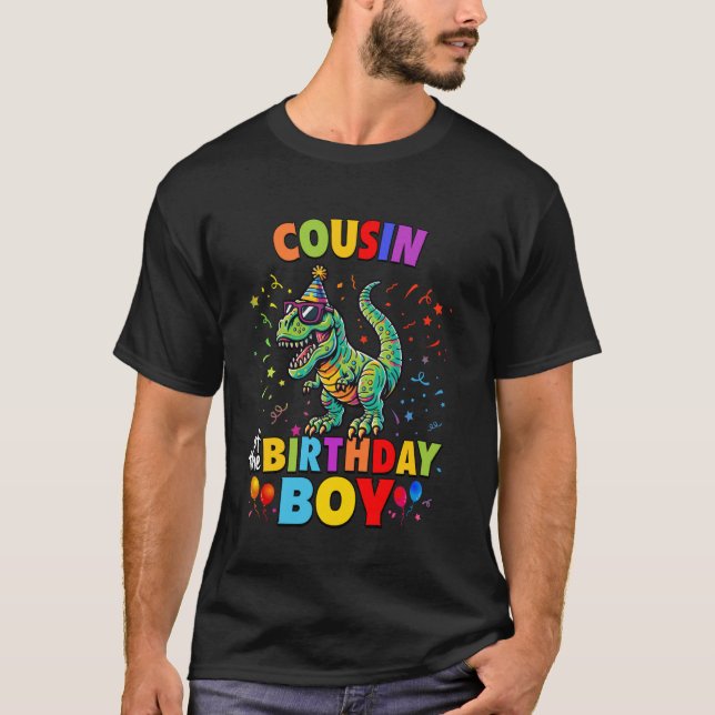 Cousin of the Birthday Boy TRex Dinosaur Party T-Shirt (Front)