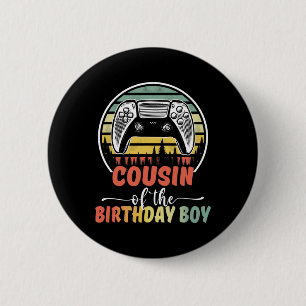 Cousin Of The Birthday Boy Video Gamer Matching Fa 6 Cm Round Badge