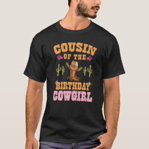 Cousin Of The Birthday Cowgirl Western Themed Girl T-Shirt