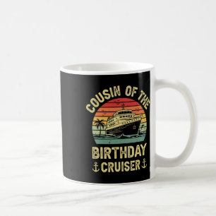 Cousin Of The Birthday Cruiser Birthday Cruise Vac Coffee Mug