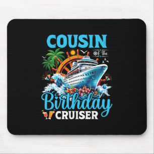 Cousin Of The Birthday Cruiser Cruise Boat Birthda Mouse Pad