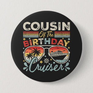Cousin of the Birthday Cruiser Vacation Round 7.5 Cm Round Badge