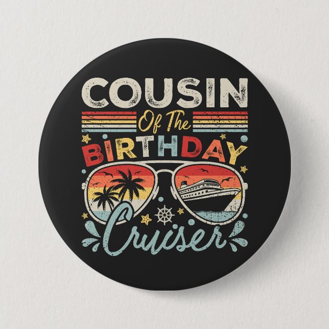 Cousin of the Birthday Cruiser Vacation Round 7.5 Cm Round Badge (Front)