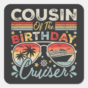 Cousin of the Birthday Cruiser Vacation Square Sticker