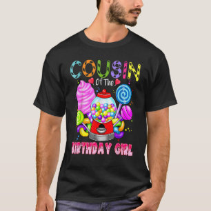 Cousin Of The Birthday Girl Candyland Candy Birthd T-Shirt