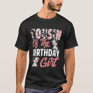 Cousin Of The Birthday Girl Cow Family Cow Birthda T-Shirt