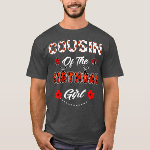 cousin Of The Birthday Girl - Family Ladybug T-Shirt