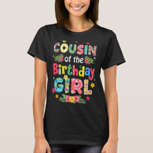Cousin Of The Birthday Girl Hawaii Family Party T-Shirt