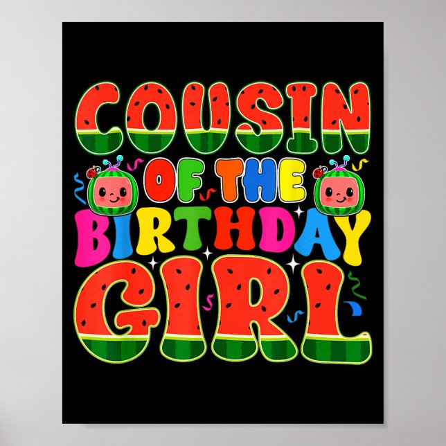 Cousin Of The Birthday Girl Melon Family Matching  Poster (Front)