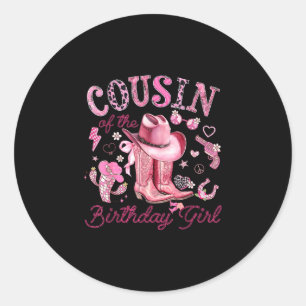 Cousin of the birthday girl pink cowgirl western classic round sticker