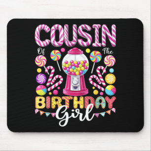 Cousin of The Birthday Girl Sweet Candy Birthday Mouse Pad