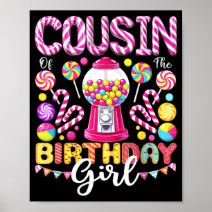 Cousin of the birthday girl sweet candy birthday poster