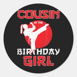 Cousin Of The Birthday Karate Taekwondo Girl Classic Round Sticker