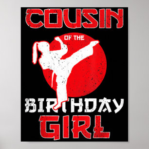Cousin Of The Birthday Karate Taekwondo Girl Poster