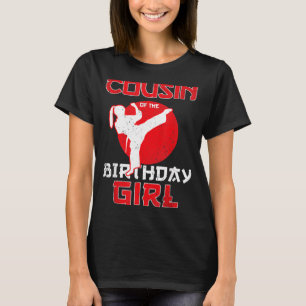 Cousin Of The Birthday Karate Taekwondo Girl T-Shirt