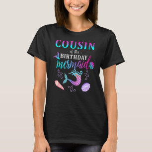 Cousin Of The Birthday Mermaid Matching Family T-Shirt