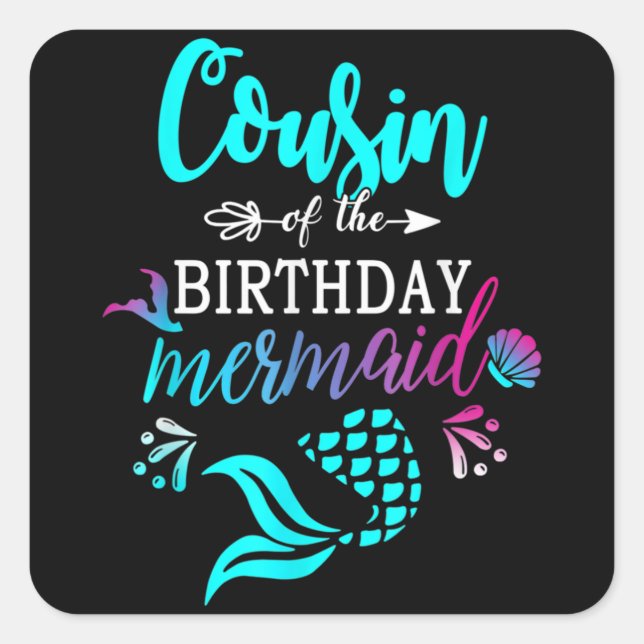 Cousin Of The Birthday Mermaid Square Sticker (Front)