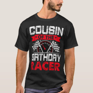 Cousin Of The Birthday Racer Bday Racing Car T-Shirt