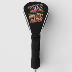 Cousin Of The Birthday Racer Racing Family Party  Golf Head Cover