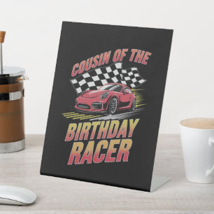 Cousin Of The Birthday Racer Racing Family Party Pedestal Sign