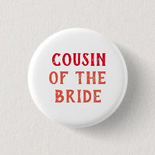 COUSIN OF THE BRIDE BADGE FOR WEDDING
