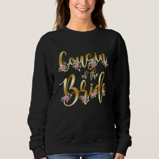 Cousin of the Bride Bridal Shower Party Trendy Wed Sweatshirt