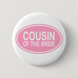Cousin of the Bride Wedding Oval Pink 6 Cm Round Badge