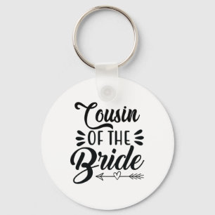 Cousin Of The Bride Wedding Party Family Bridal Sh Key Ring