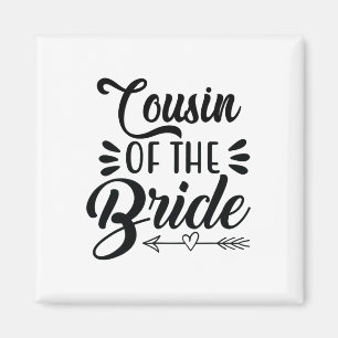 Cousin Of The Bride Wedding Party Family Bridal Sh Magnet