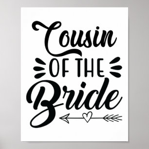 Cousin Of The Bride Wedding Party Family Bridal Sh Poster