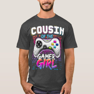 Cousin of the Gamer Girl Matching Video Game T-Shirt