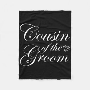 Cousin Of The Groom Bridal Party Wedding Marriage Fleece Blanket