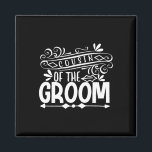 Cousin Of The Groom Tee Wedding Gift Bachelorette  Magnet<br><div class="desc">Cousin Of The Groom Tee Wedding Gift Bachelorette Party</div>