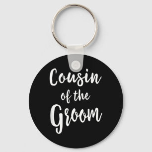 Cousin Of The Groom Wedding Bridal Bachelorette Key Ring