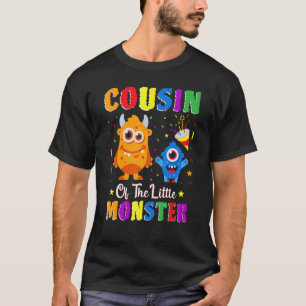 Cousin Of The Little Monster Family Matching Birth T-Shirt
