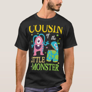 Cousin Of The Little Monster Son Daughter Happy Da T-Shirt