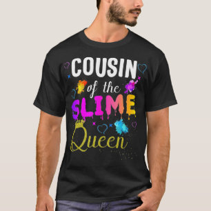Cousin of the slime queen Birthday Matching Party  T-Shirt