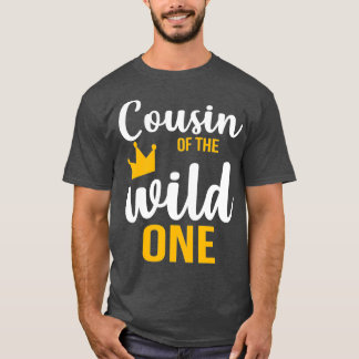 Cousin Of The Wild One  1St Birthday First Thing T-Shirt