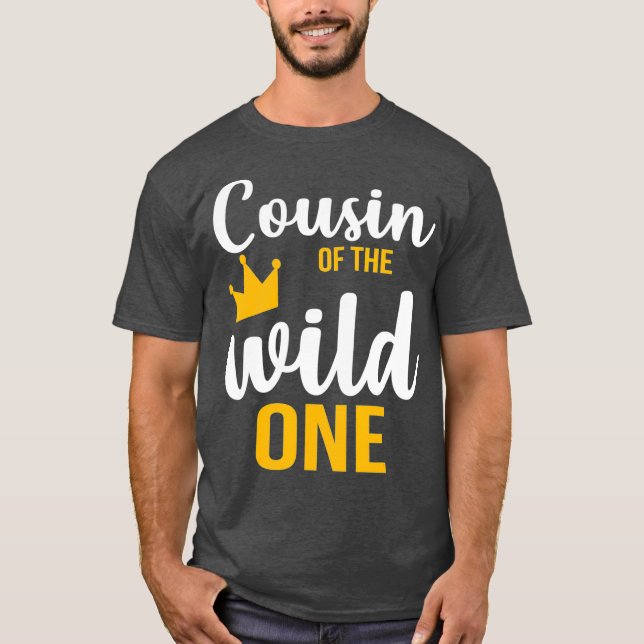 Cousin Of The Wild One  1St Birthday First Thing T-Shirt (Front)