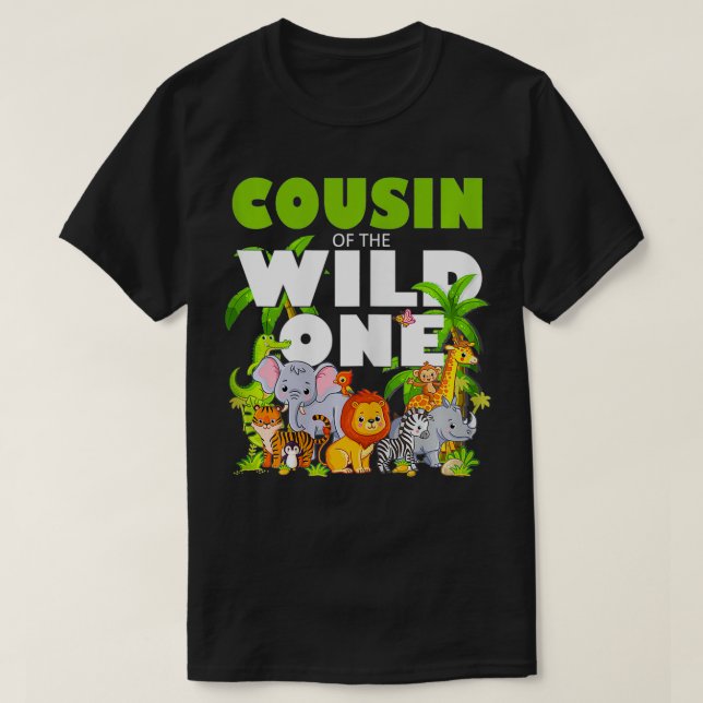 Cousin of the Wild One Zoo Birthday Safari Jungle  T-Shirt (Design Front)