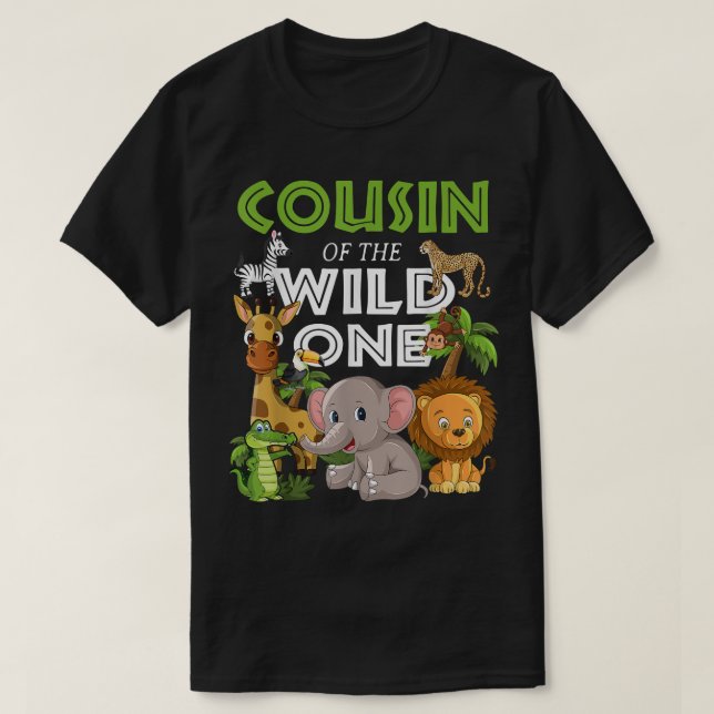 Cousin of the Wild One Zoo Birthday Safari Jungle  T-Shirt (Design Front)