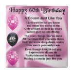 Cousin Poem - Pink- 60th Birthday Tile<br><div class="desc">A great gift for a cousin on their 60th birthday</div>