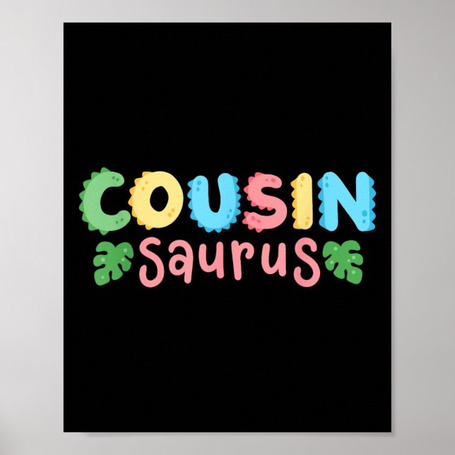 Cousin Saurus Kids Dinosaur Birthday Party Family  Poster (Front)